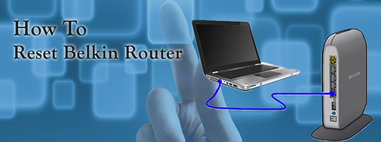 How to Reset Belkin Router