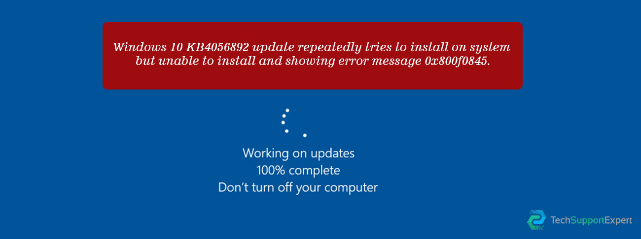 Windows 10 fails to install KB4056892 (16299.192) update and giving error 0x800f0845