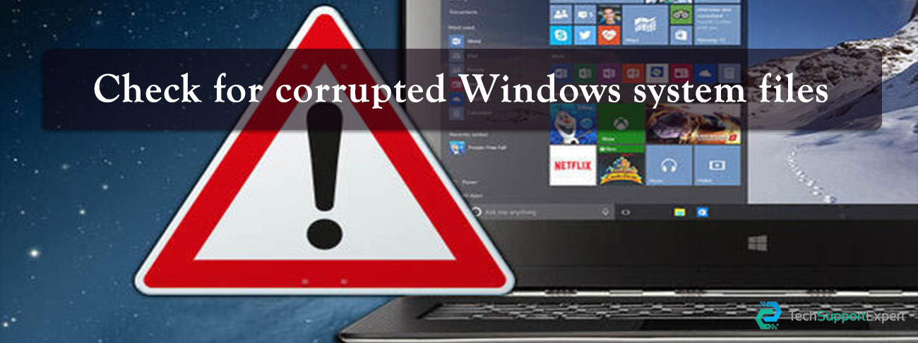 Check for corrupted Windows system files