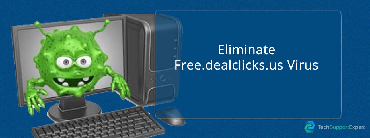 Eliminate Free.dealclicks.us Virus From PC