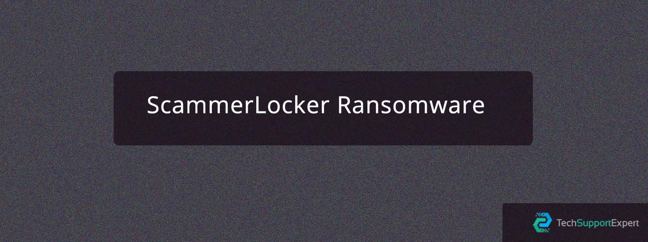 Remove ScammerLocker Ransomware Virus From Windows 10, 7, 8, Vista, XP