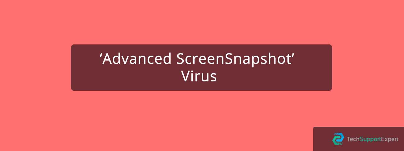 What is Advanced ScreenSnapshot Virus? And How to get rid of