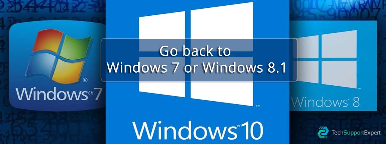 How to return back to Windows 7 or Windows 8.1
