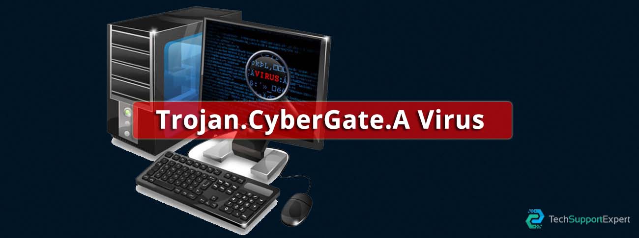 How to Remove Trojan.CyberGate.A Virus – Step By Step