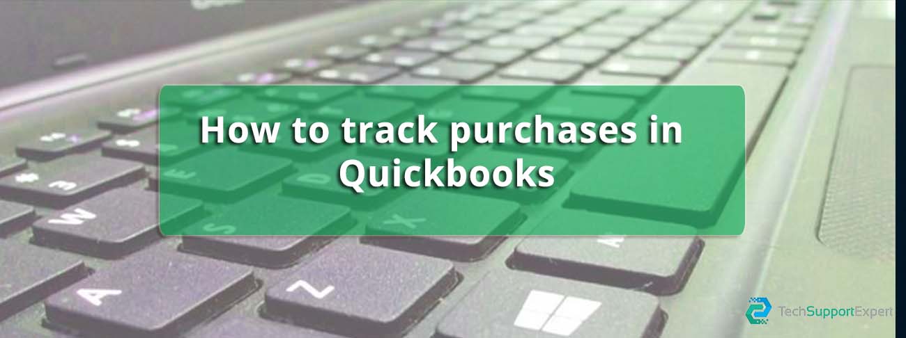 How to track purchases in Quickbooks