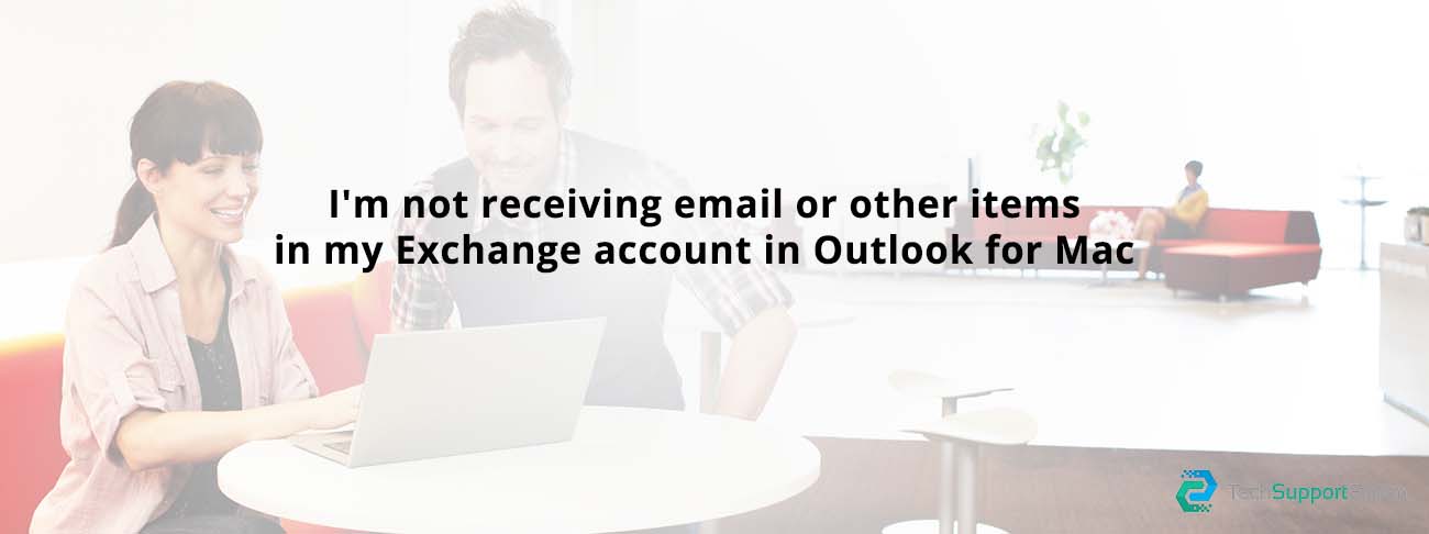 Not receiving email in Exchange account in Outlook for Mac