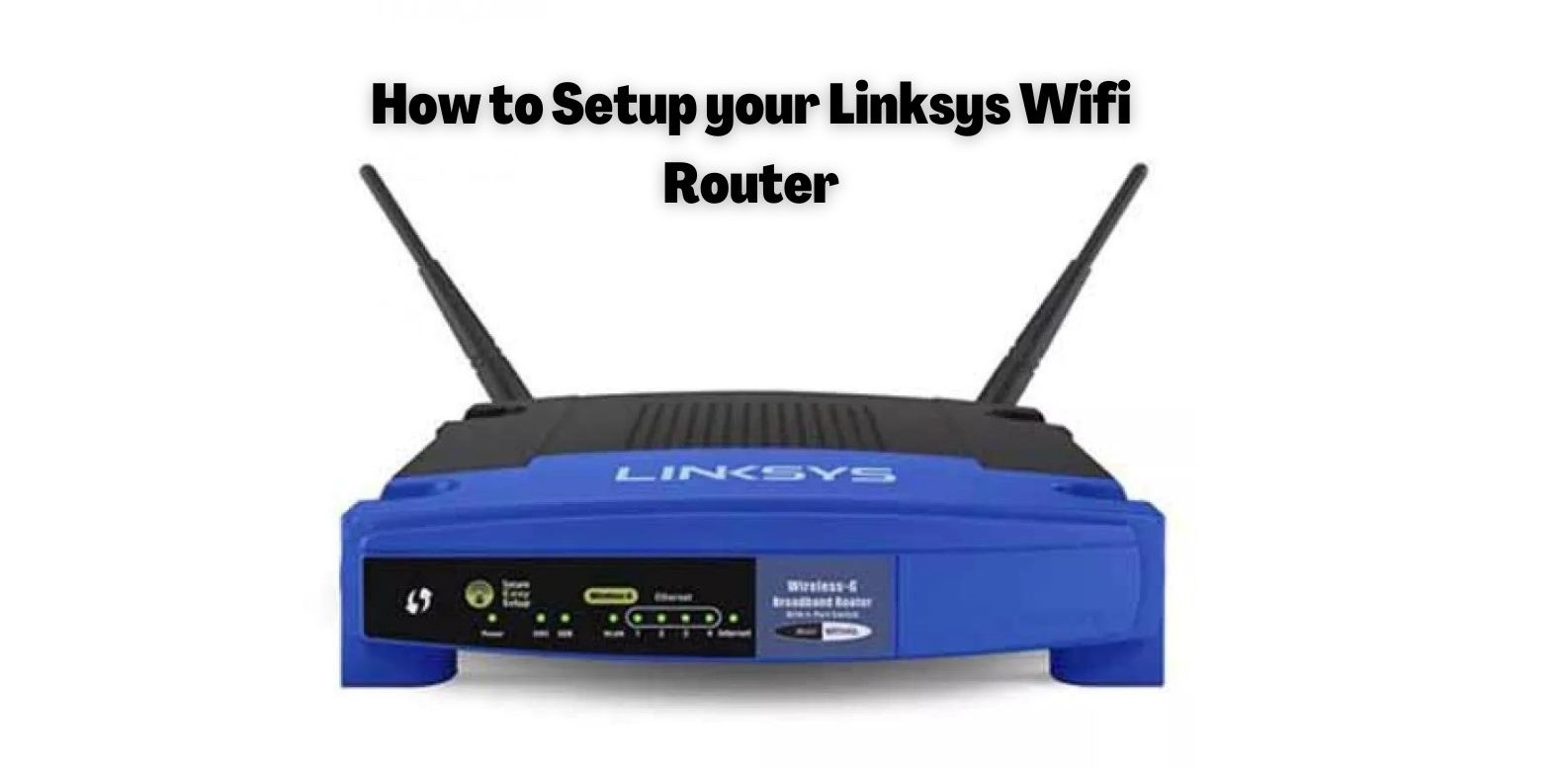 How to Setup your Linksys Wifi Router