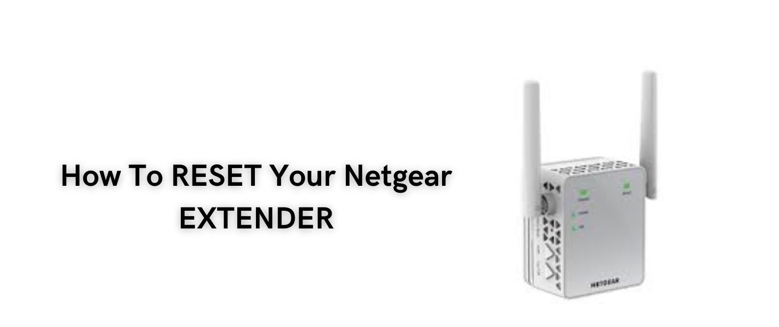 How To RESET Your Netgear EXTENDER