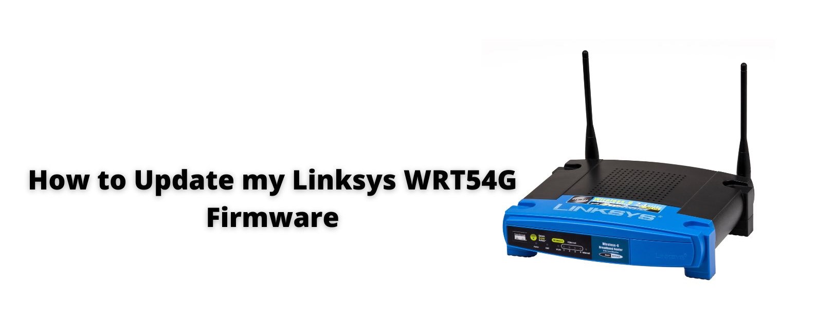 How to Update my Linksys WRT54G Firmware