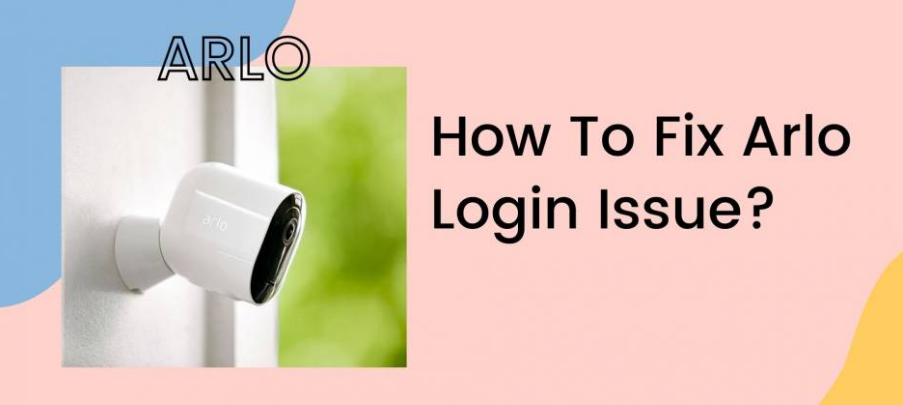 How To Fix The Arlo Login Problem