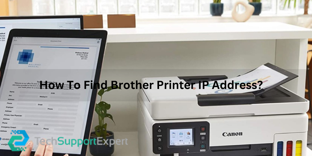 How To Find Brother Printer IP Address?
